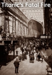 Deep Sea Treasures: Titanic's Fatal Fire