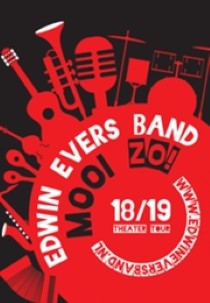Edwin Evers Band Theatershow: Mooi Zo!