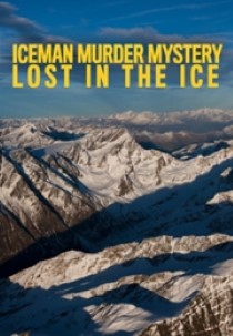 Iceman Murder Mystery: Lost In the Ice