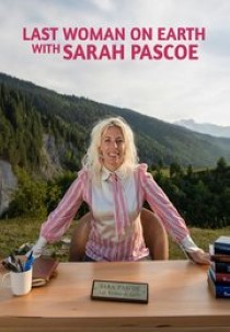Last Woman on Earth with Sara Pascoe
