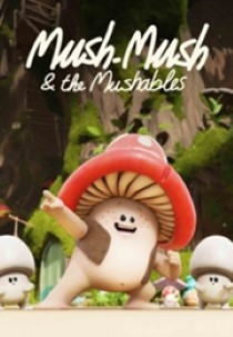 Mush-Mush & The Mushables