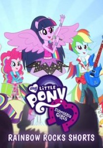 My Little Pony Equestria Girls: Rainbow Rocks Shorts